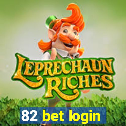 82 bet login
